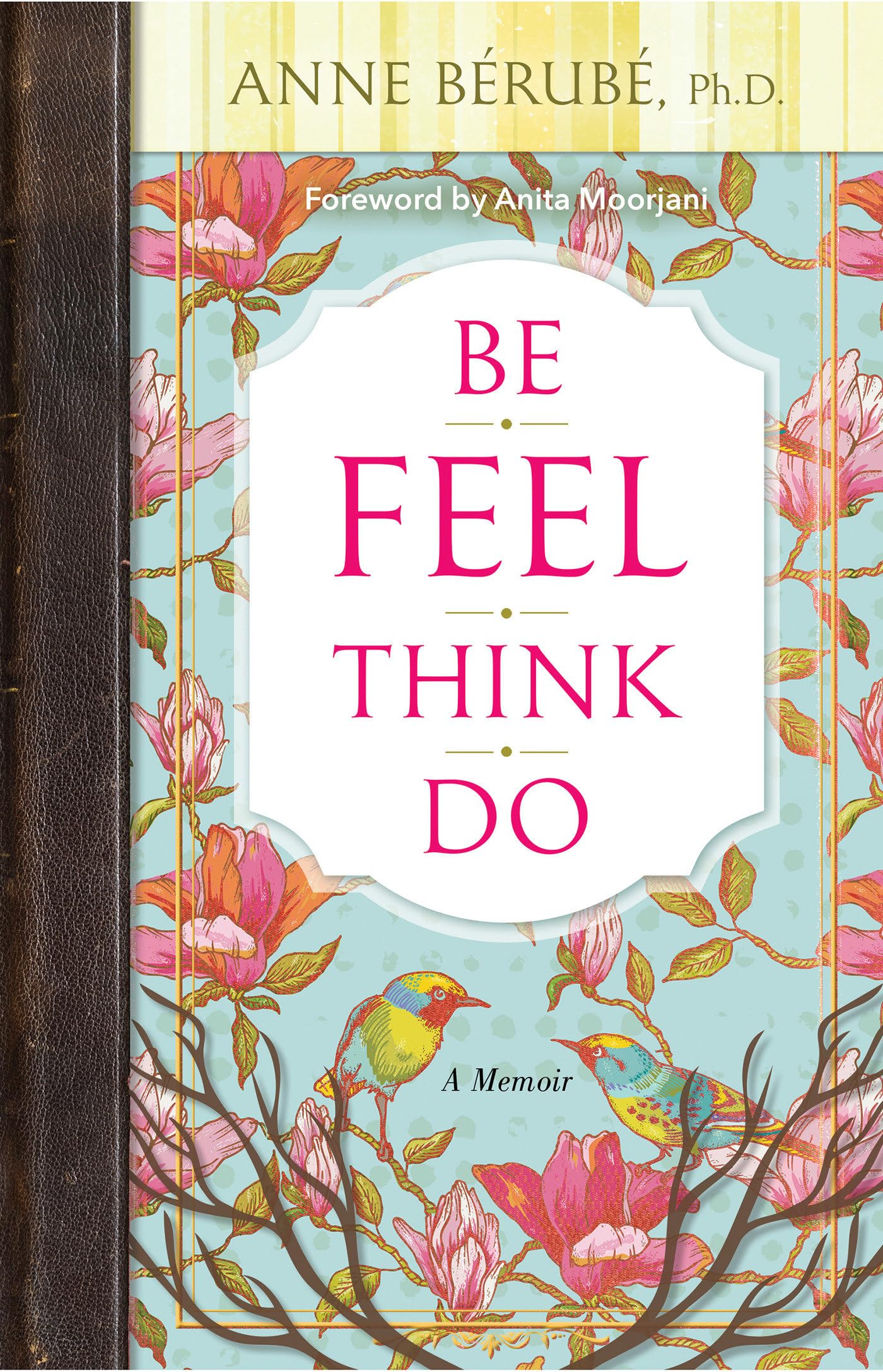 Be Feel Think Do: A Memoir,Used