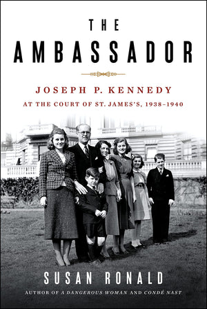 The Ambassador: Joseph P. Kennedy At The Court Of St. James'S 19381940,Used