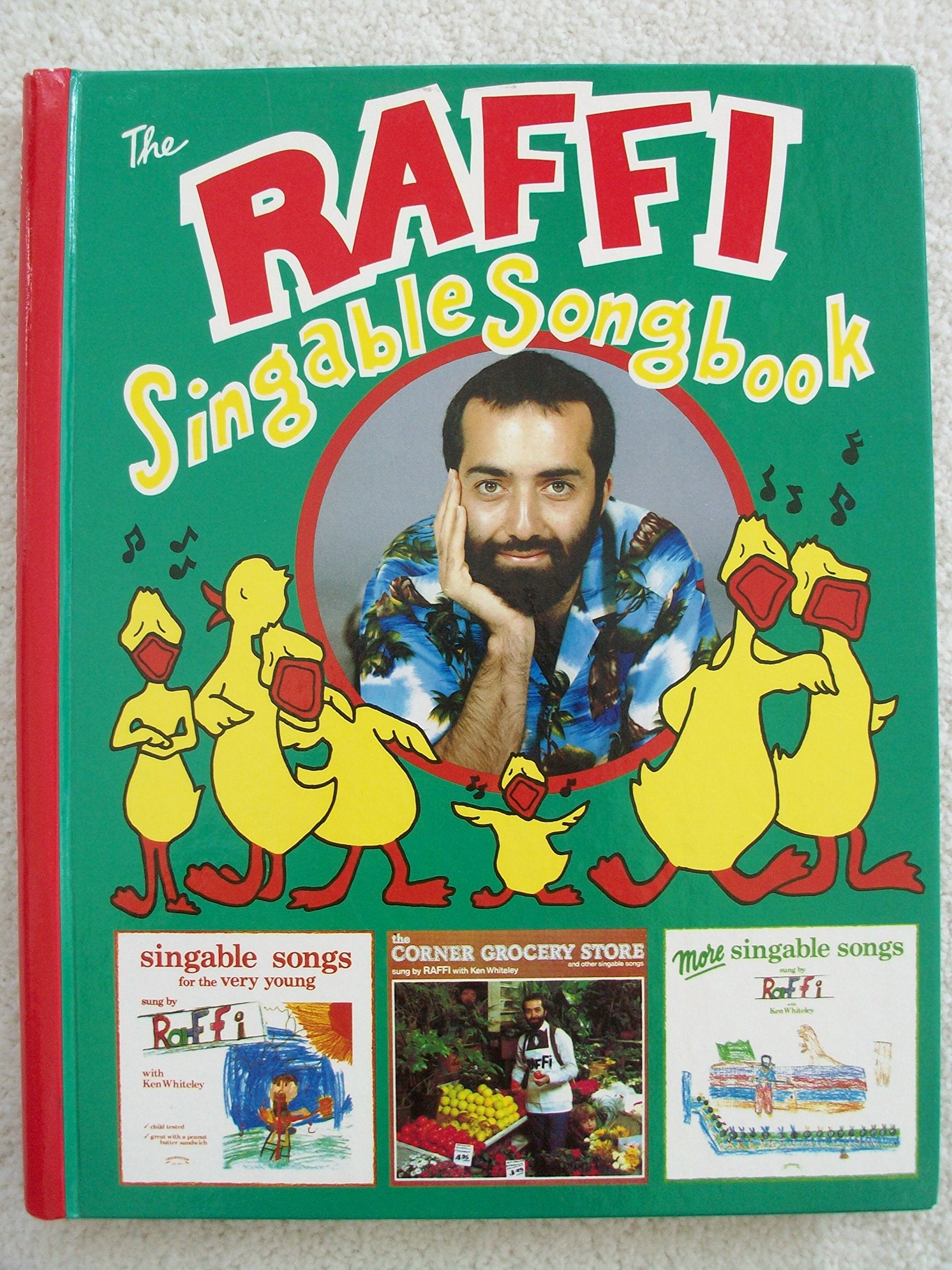 The Raffi Singable Songbook: A Collection Of 51 Songs From Raffi'S First Three Records For Young Children