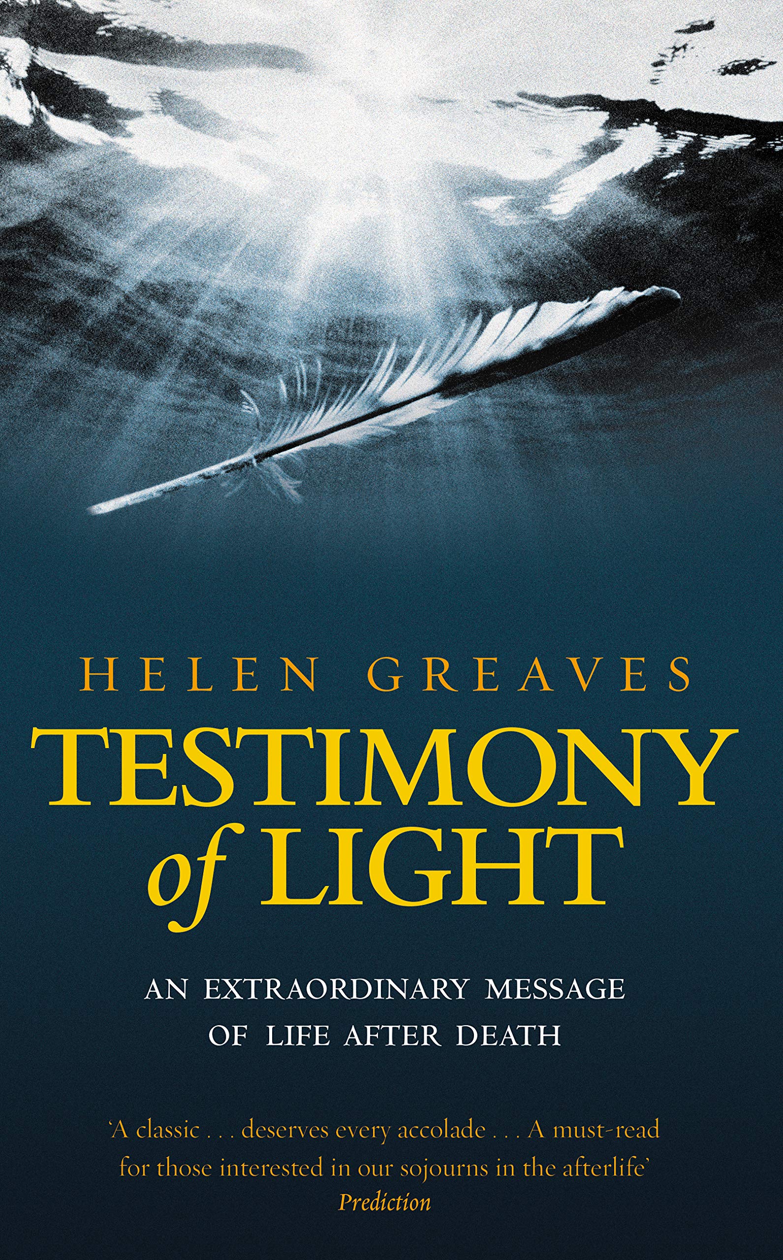 Testimony of Light: An extraordinary message of life after death,Used