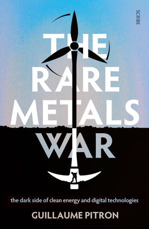 The Rare Metals War: The Dark Side of Clean Energy and Digital Technologies,Used
