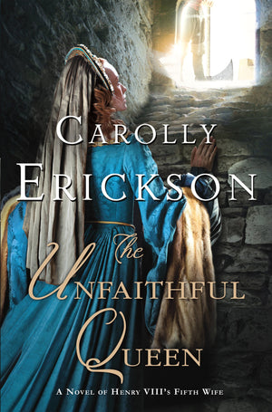 The Unfaithful Queen: A Novel of Henry VIII's Fifth Wife,New
