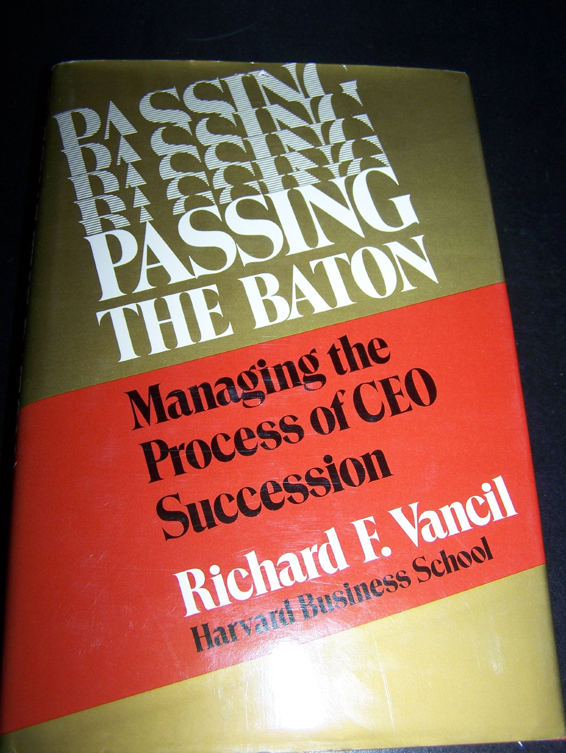 Passing the Baton: Managing the Process of CEO Succession,Used