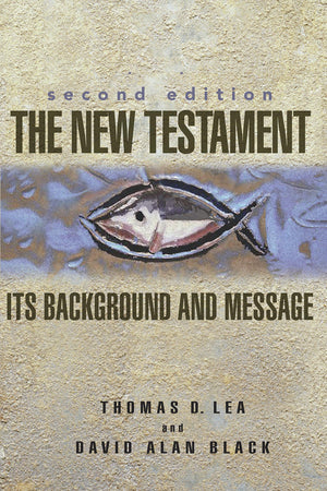 The New Testament: Its Background and Message,New