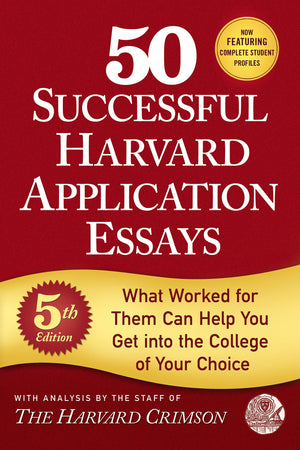 50 Successful Harvard Application Essays, 5th Edition: What Worked for Them Can Help You Get into the College of Your Choice,Used