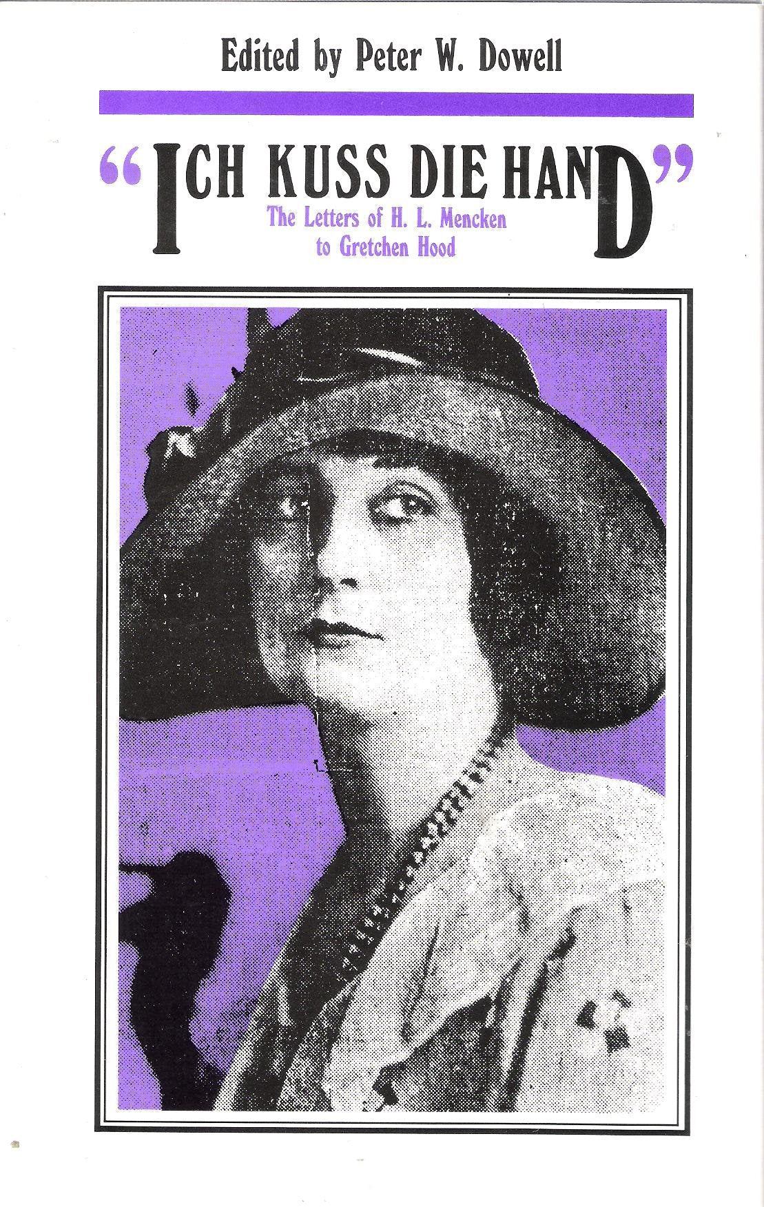 Ich Kuss Die Hand: The Letters of H.L. Mencken to Gretchen Hood,Used