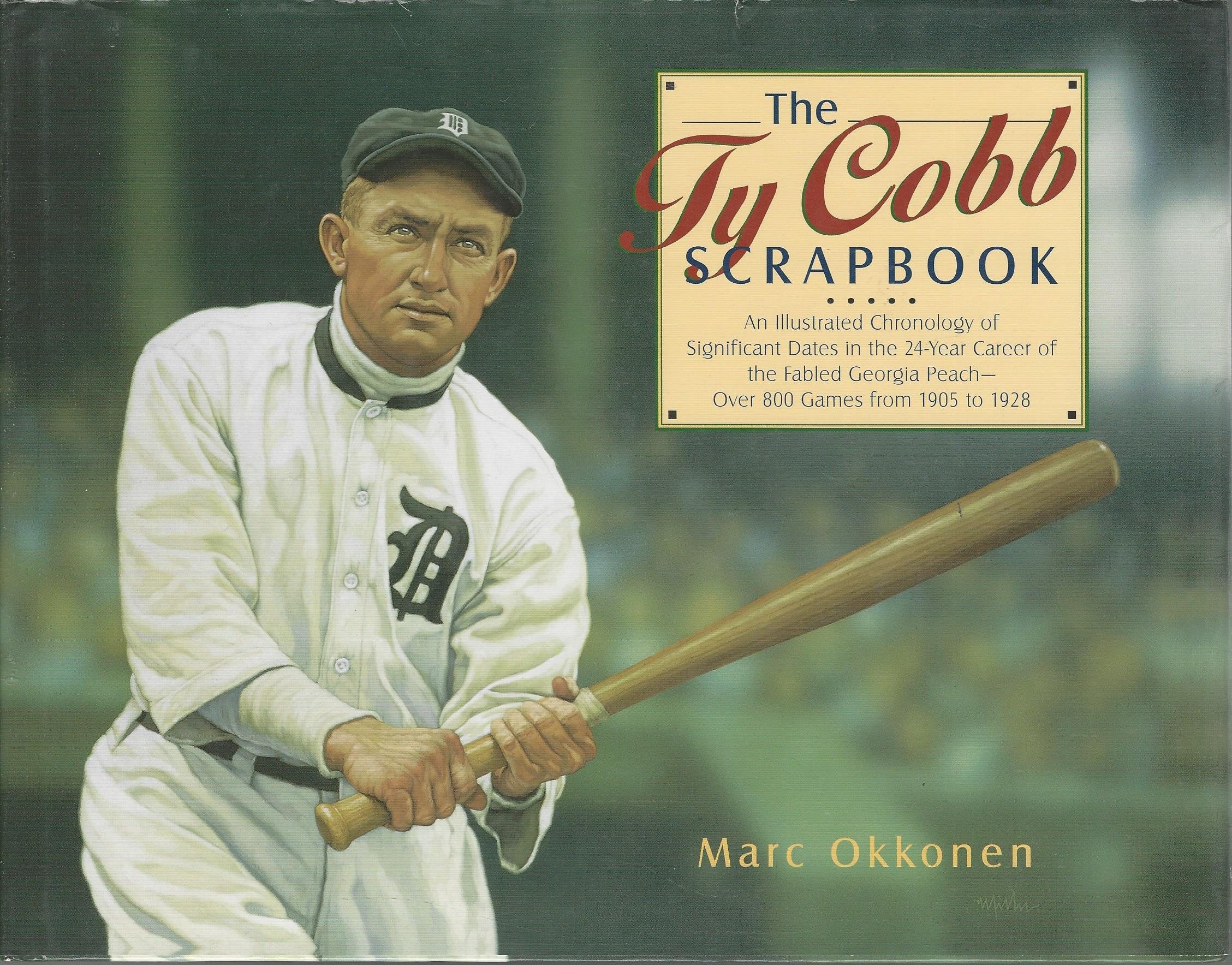 The Ty Cobb Scrapbook: An Illustrated Chronology Of Significant Dates In The 24Year Career Of The Fabled Georgia Peach,Used