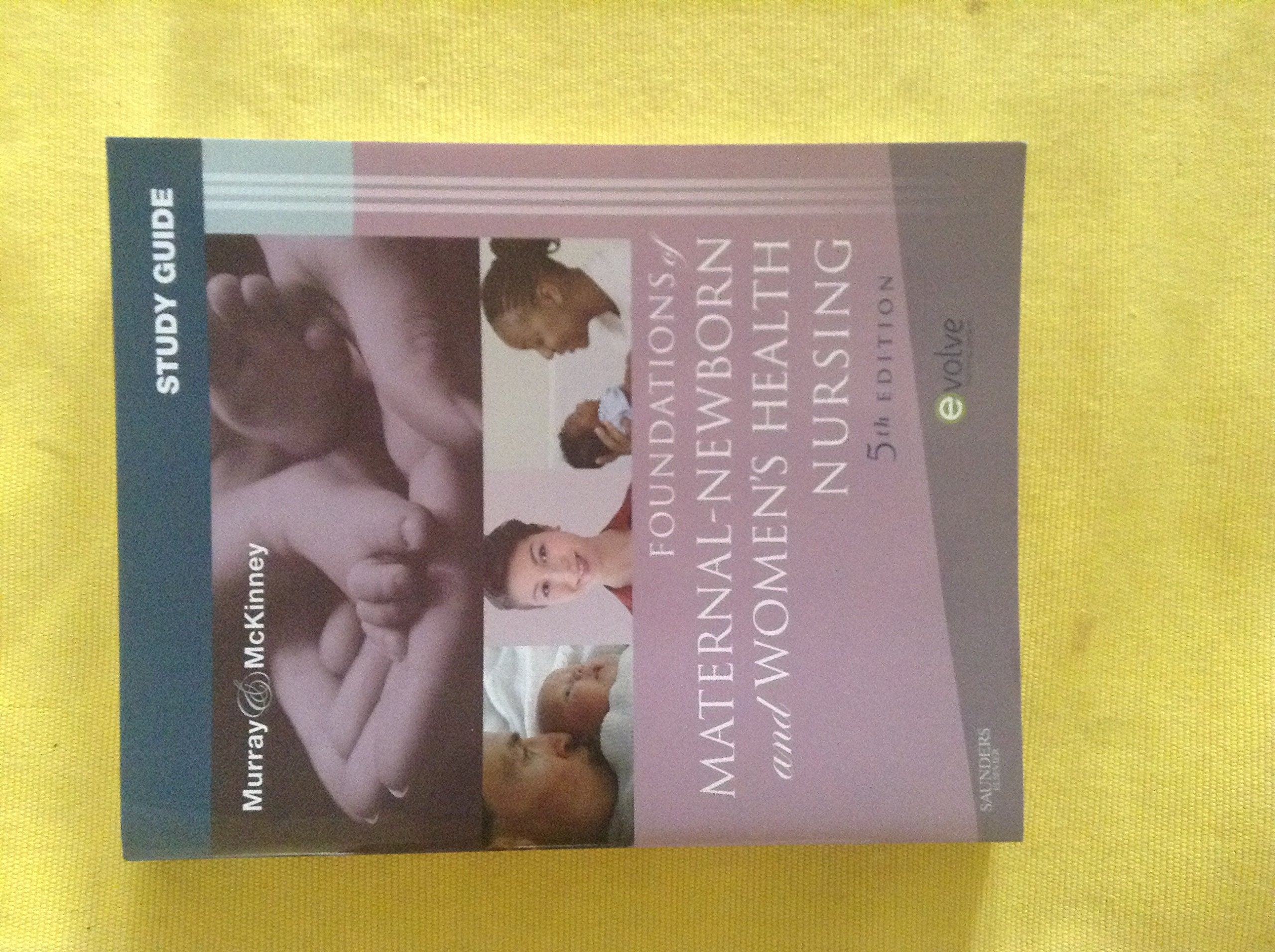 Study Guide for Foundations of MaternalNewborn and Women's Health Nursing,Used