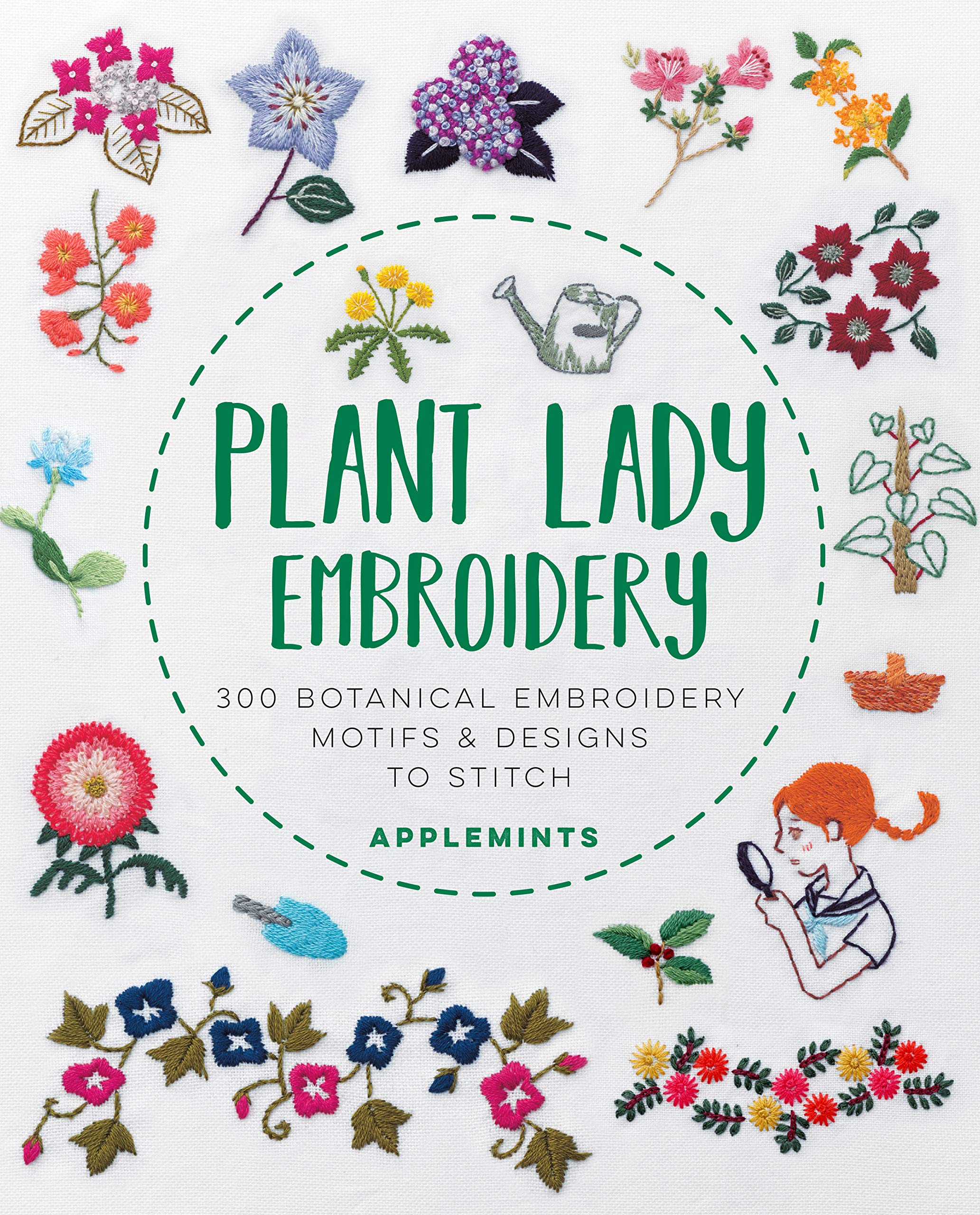 Plant Lady Embroidery: 300 Botanical Embroidery Motifs & Designs to Stitch,New