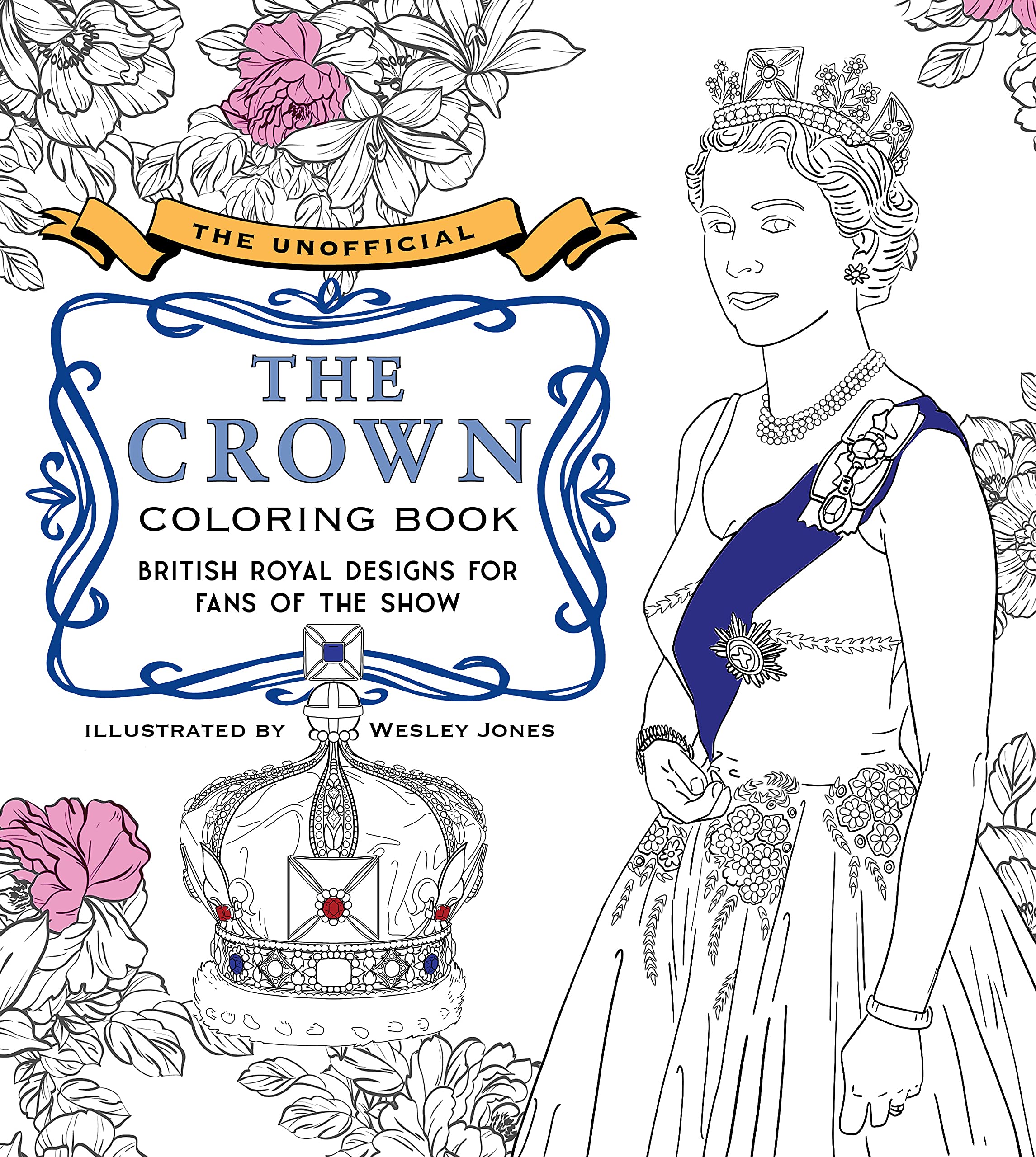 The Unofficial The Crown Coloring Book: British Royal Designs For Fans Of The Show,Used