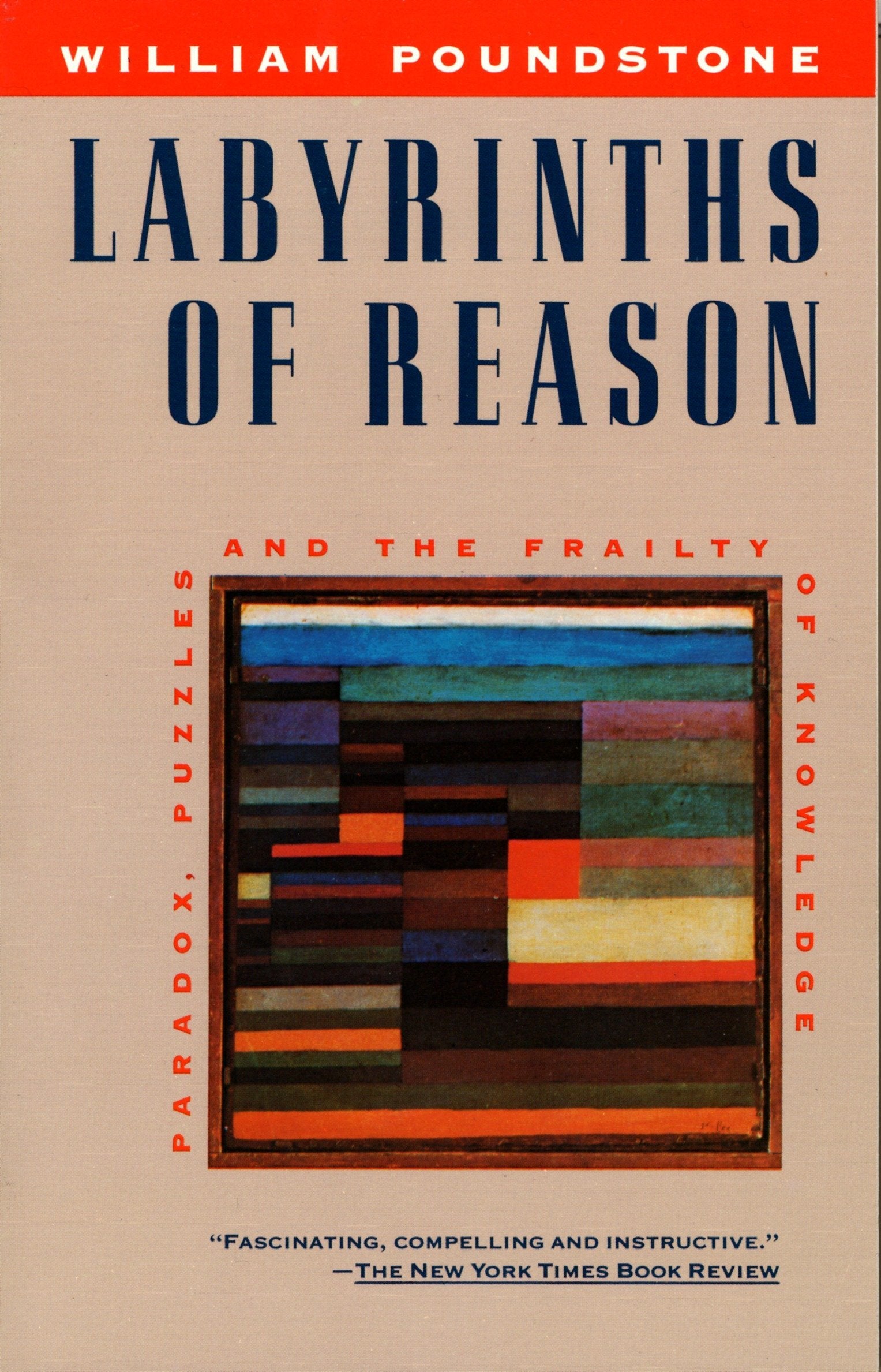 Labyrinths of Reason: Paradox, Puzzles, and the Frailty of Knowledge,Used