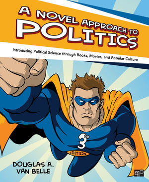 A Novel Approach to Politics: Introducing Political Science through Books, Movies, and Popular Culture,New