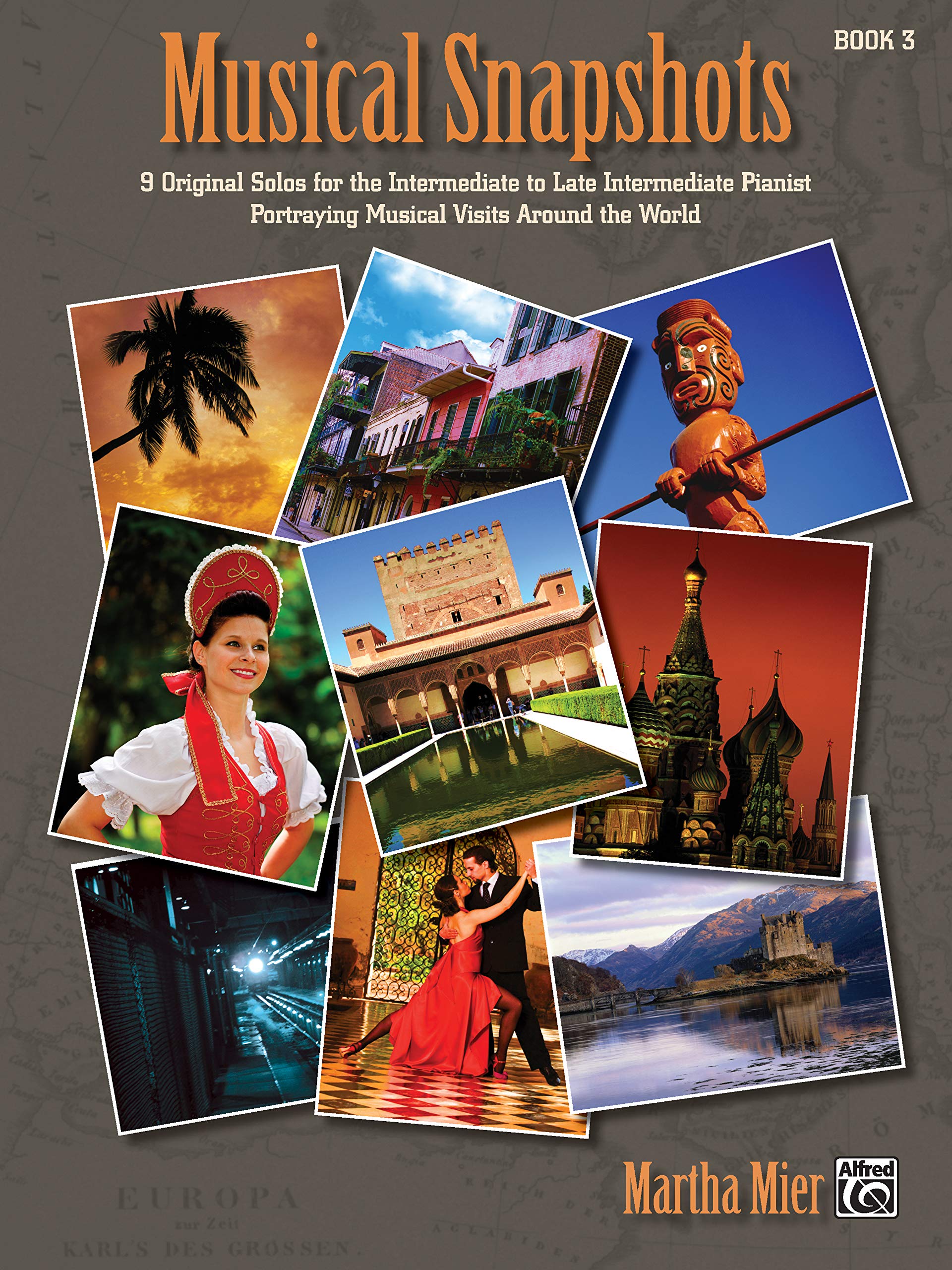 Musical Snapshots, Bk 3: 9 Original Solos for the Intermediate to Late Intermediate Pianist Portraying Musical Visits Around the,Used