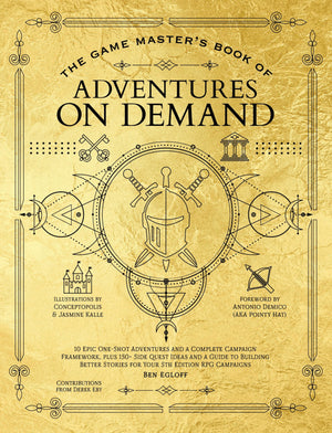 The Game MasterS Book Of Adventures On Demand: 10 OneShot Adventures, Storytelling Techniques, Guidelines For Adding Complica