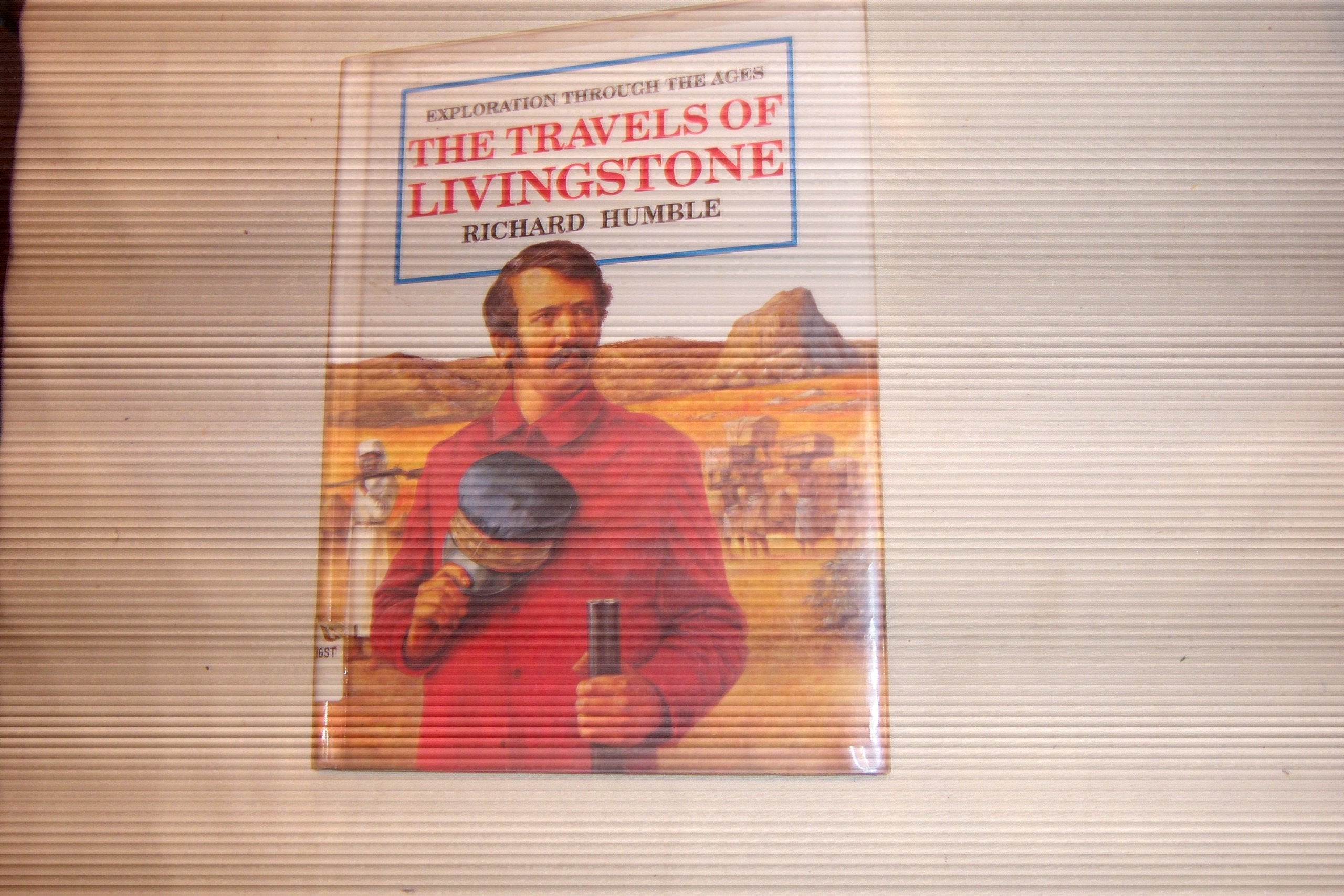 The Travels of Livingstone (Exploration Through the Ages),Used