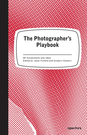 The Photographer's Playbook: 307 Assignments and Ideas,Used