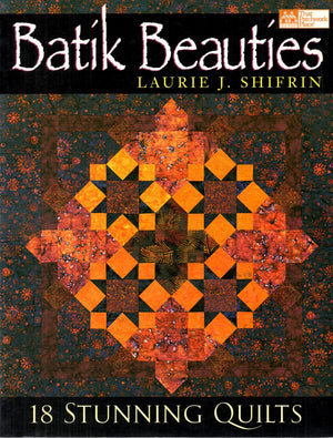 Batik Beauties: 18 Stunning Quilts,New