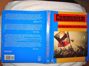 Communism: Its Rise And Fall In The 20Th Century