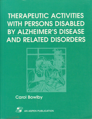 Therapeutic Activities With Persons Disabled by Alzheimer's Disease and Related Disorders,Used