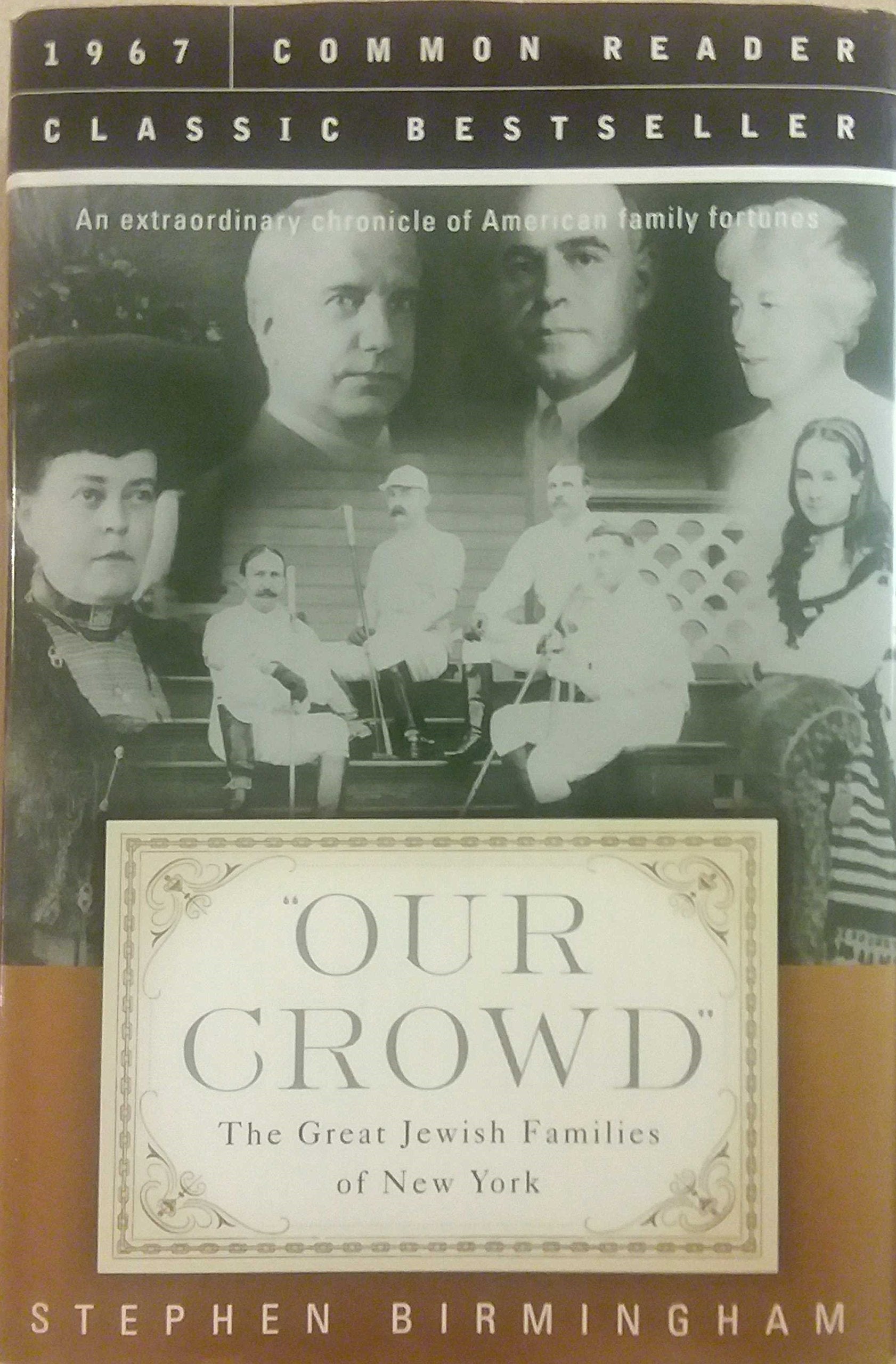Our Crowd: The Great Jewish Families of New York,New