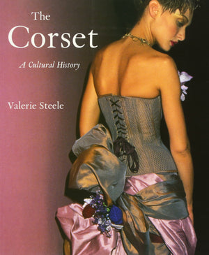 The Corset: A Cultural History