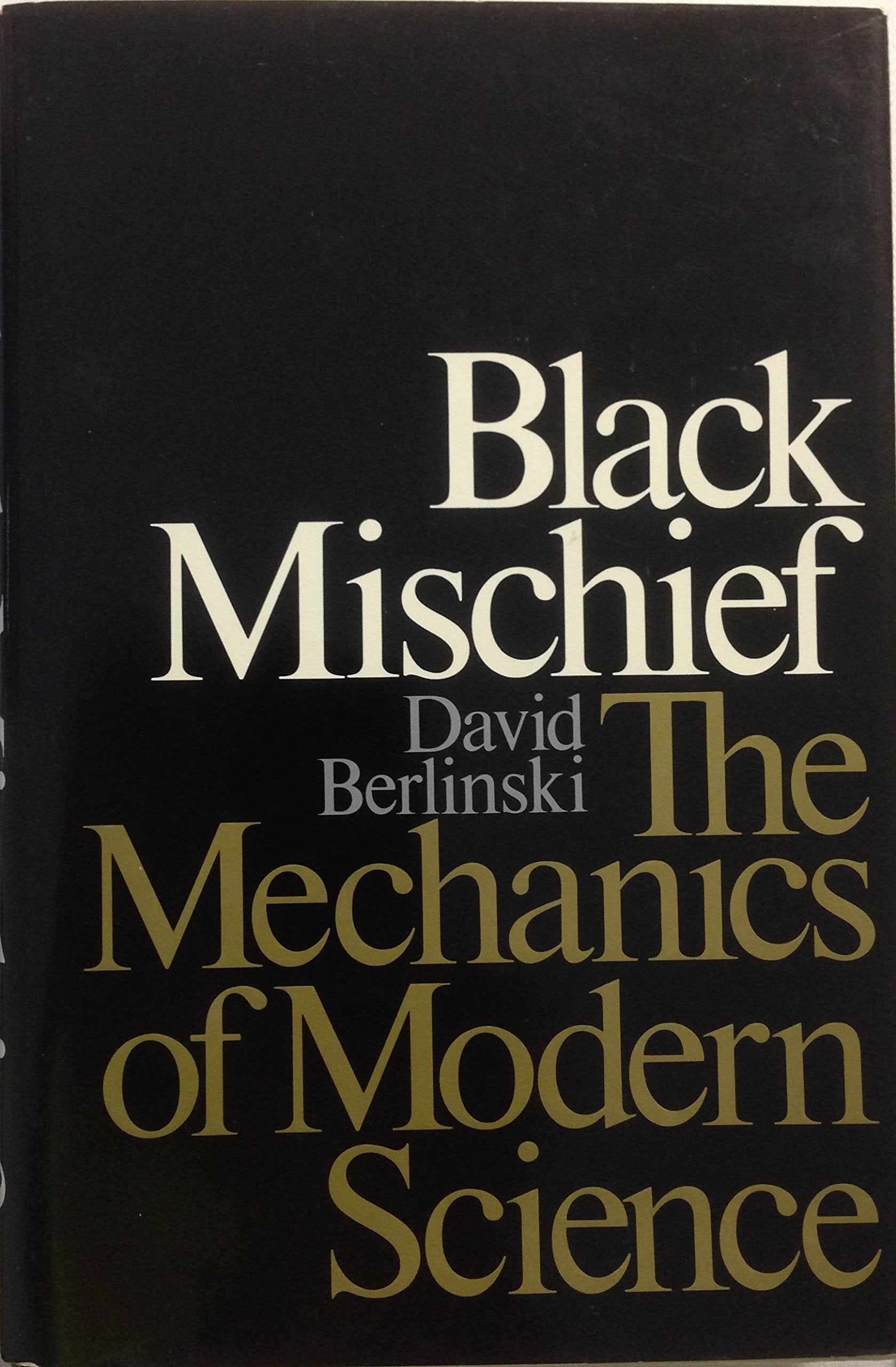 Black Mischief: The Mechanics of Modern Science,New