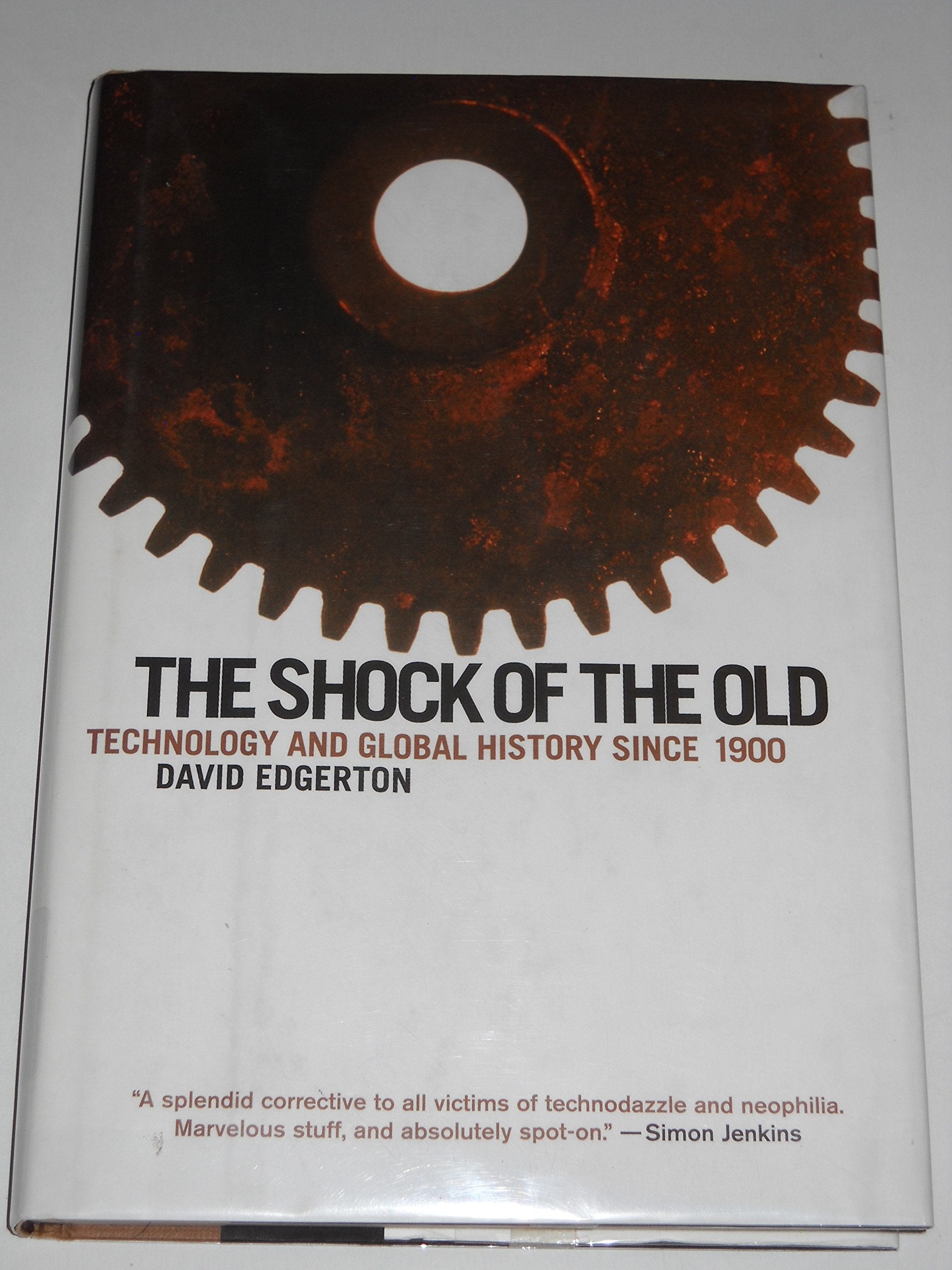 The Shock of the Old: Technology and Global History since 1900,Used
