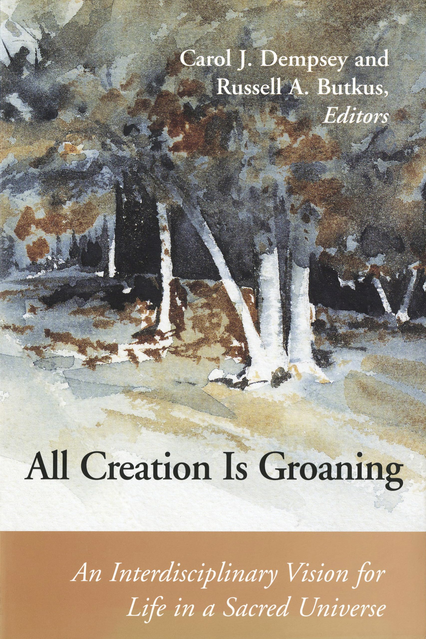 All Creation Is Groaning: An Interdisciplinary Vision For Life In A Sacred Universe (Connections),Used