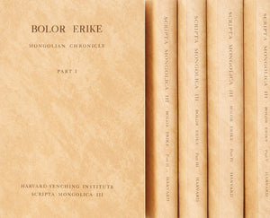 Bolor Erike: Mongolian Chronicle, Part IV (HarvardYenching Institute Scripta Mongolica),New