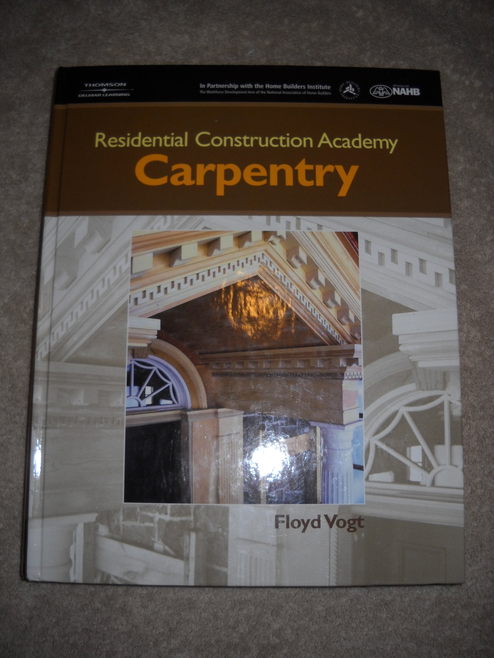 Residential Construction Academy: Carpentry (Residential Construction Academy Series),Used