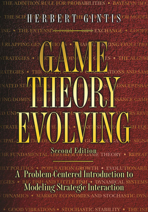 Game Theory Evolving: A Problemcentered Introduction To Modeling Strategic Interaction  Second Edition,Used