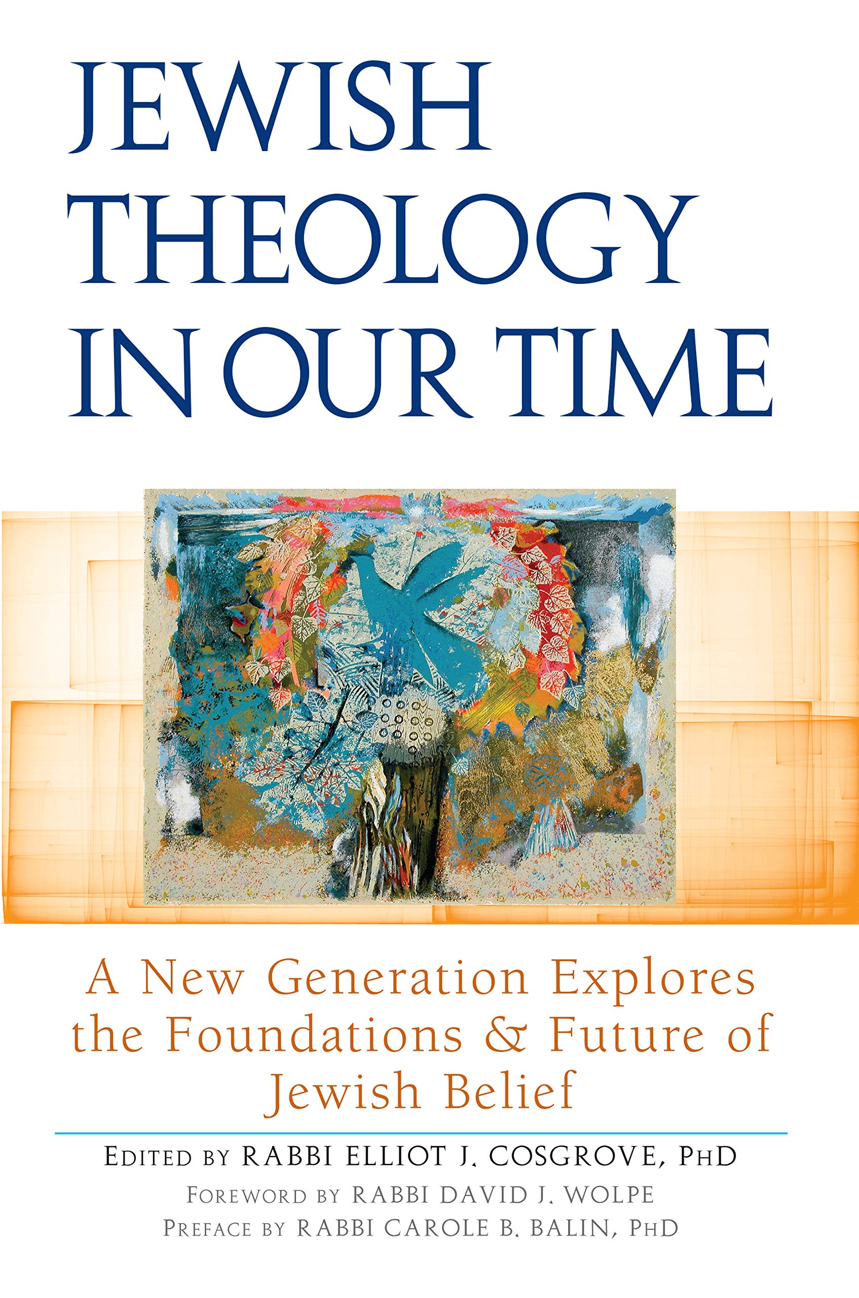 Jewish Theology in Our Time: A New Generation Explores the Foundations and Future of Jewish Belief,Used
