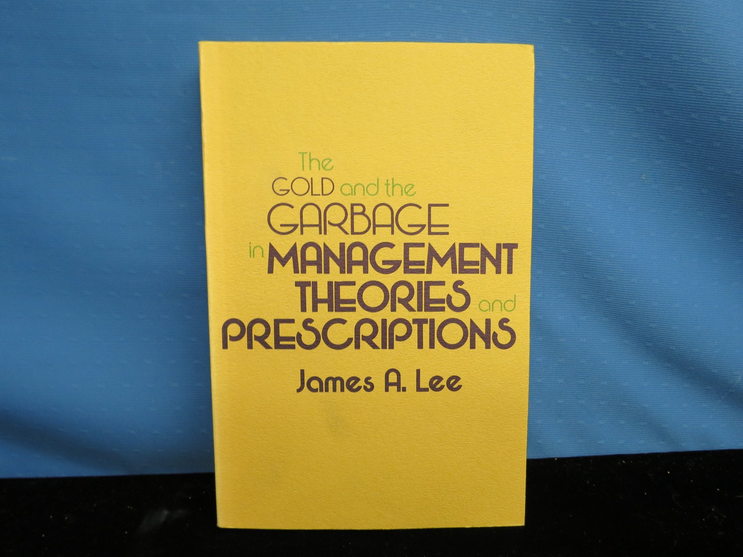 The Gold and the Garbage in Management Theories and Prescriptions,Used