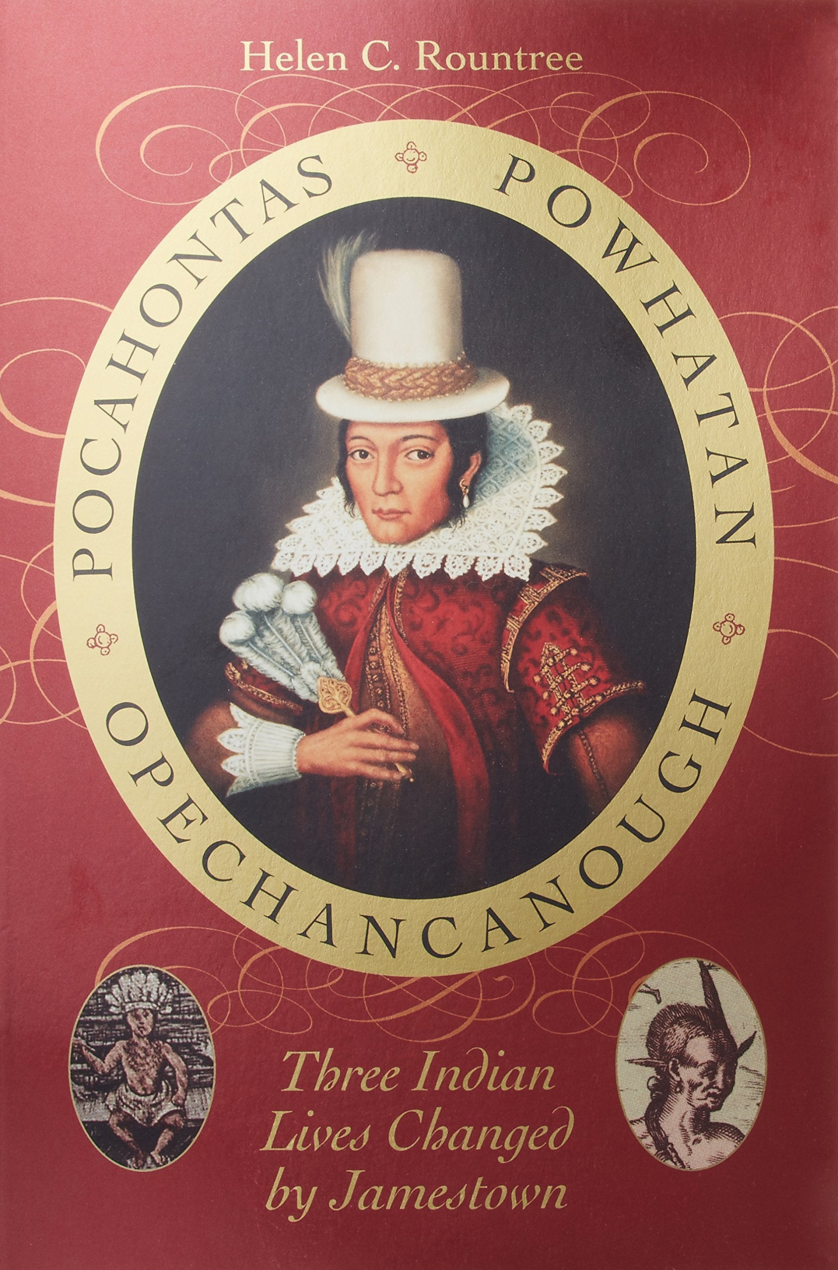 Pocahontas, Powhatan, Opechancanough: Three Indian Lives Changed By Jamestown