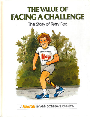 Value Of Facing A Challenge: The Story Of Terry Fox (Valuetales.)