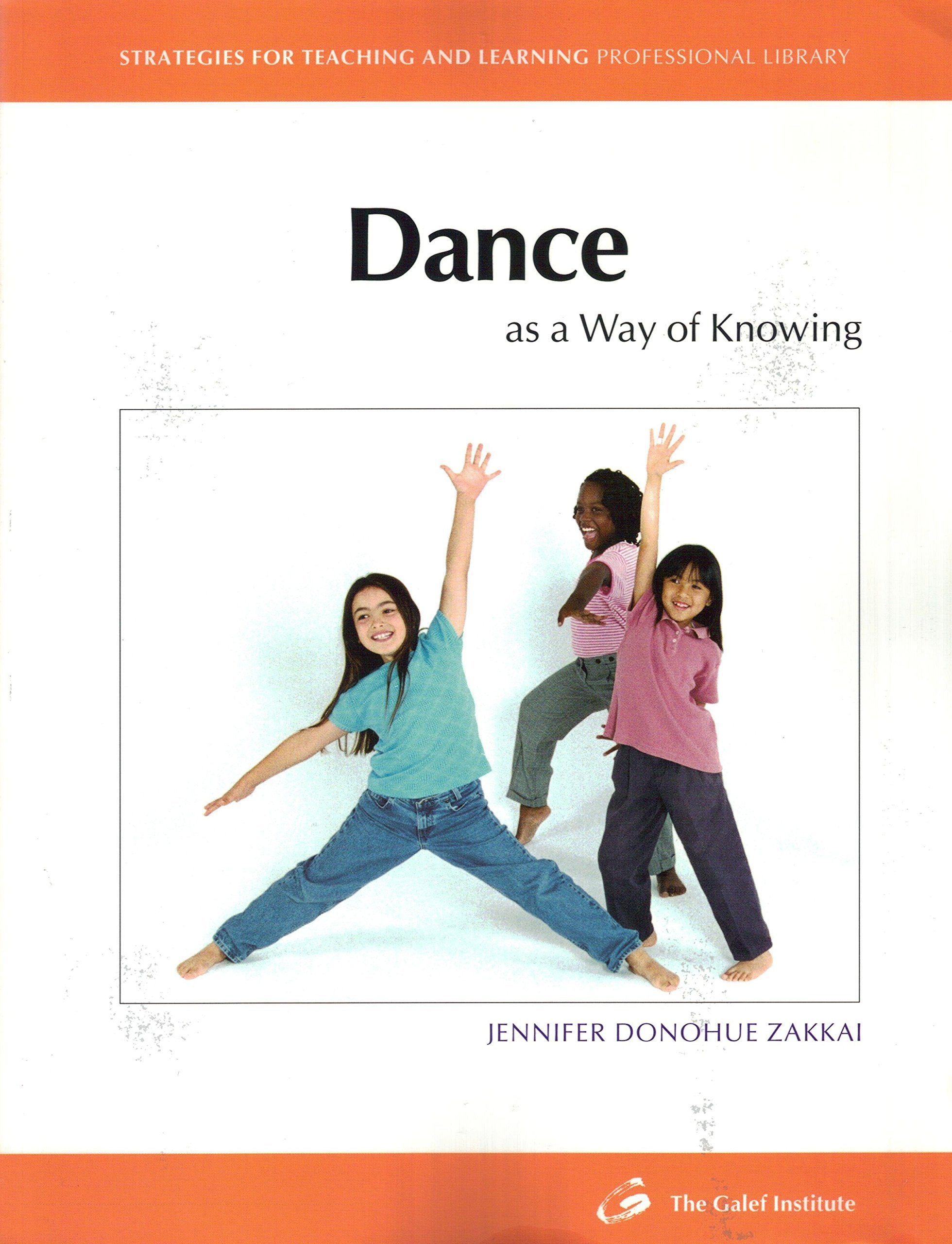 Dance: As A Way Of Knowing (Strategies For Teaching And Learning Professional Library)