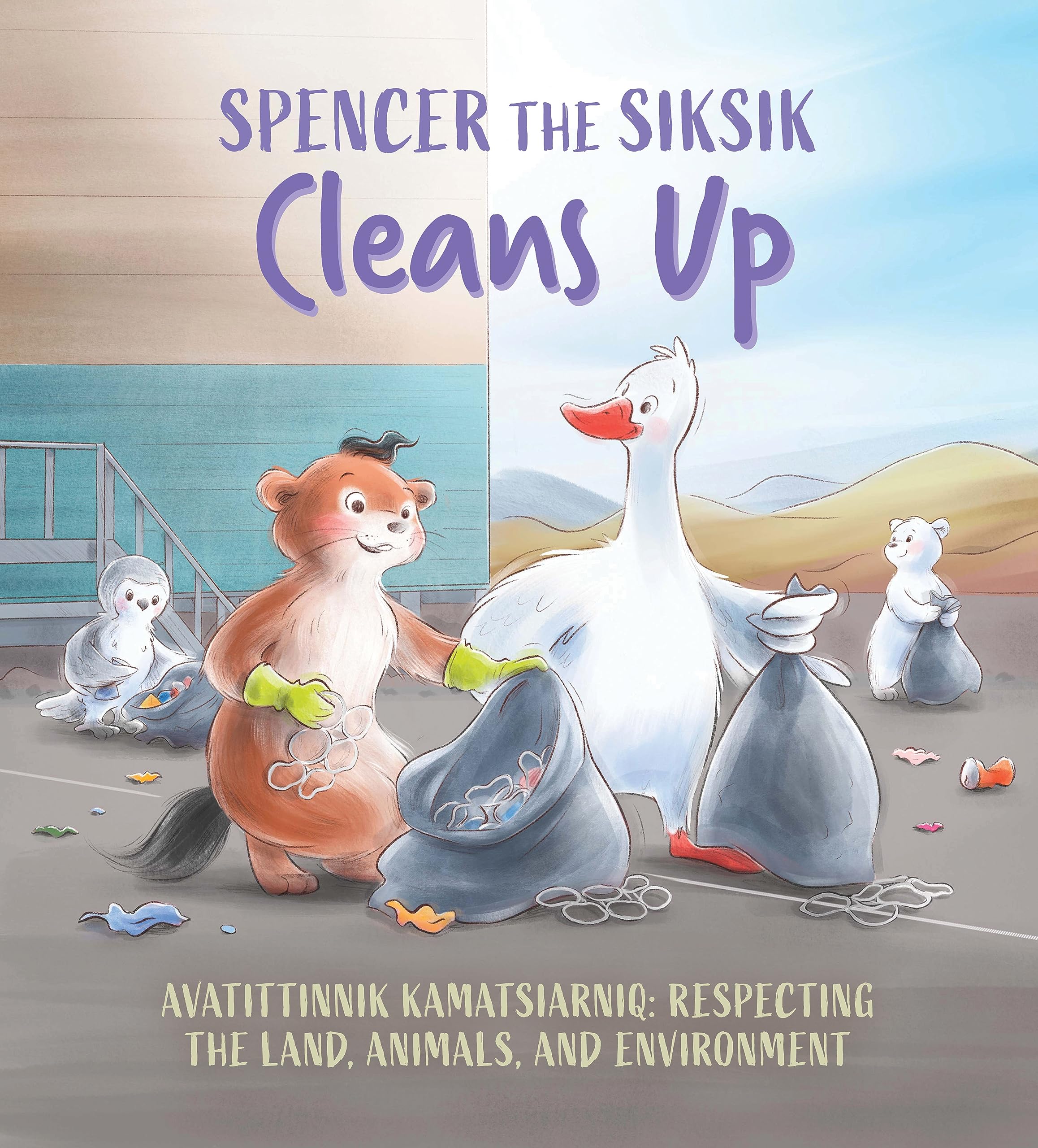 Spencer The Siksik Cleans Up: English Edition (Spencer The Siksik And Gary The Snow Goose),Used
