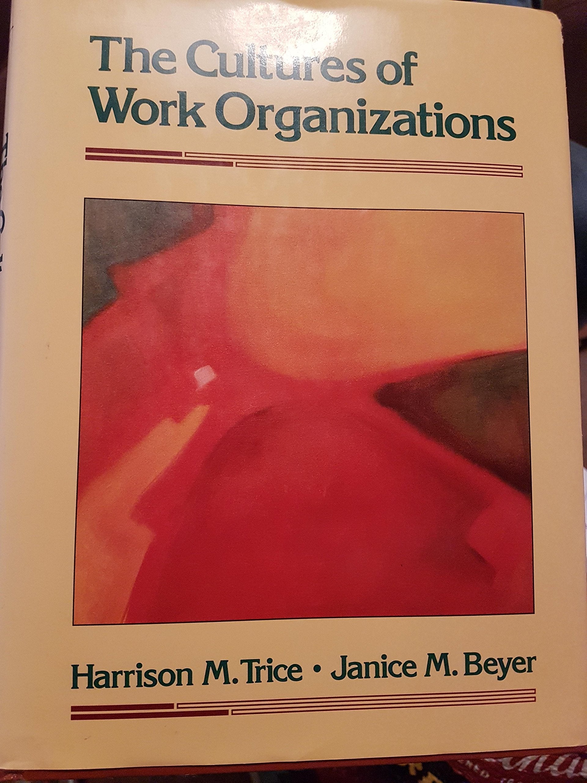 The Cultures Of Work Organizations,New