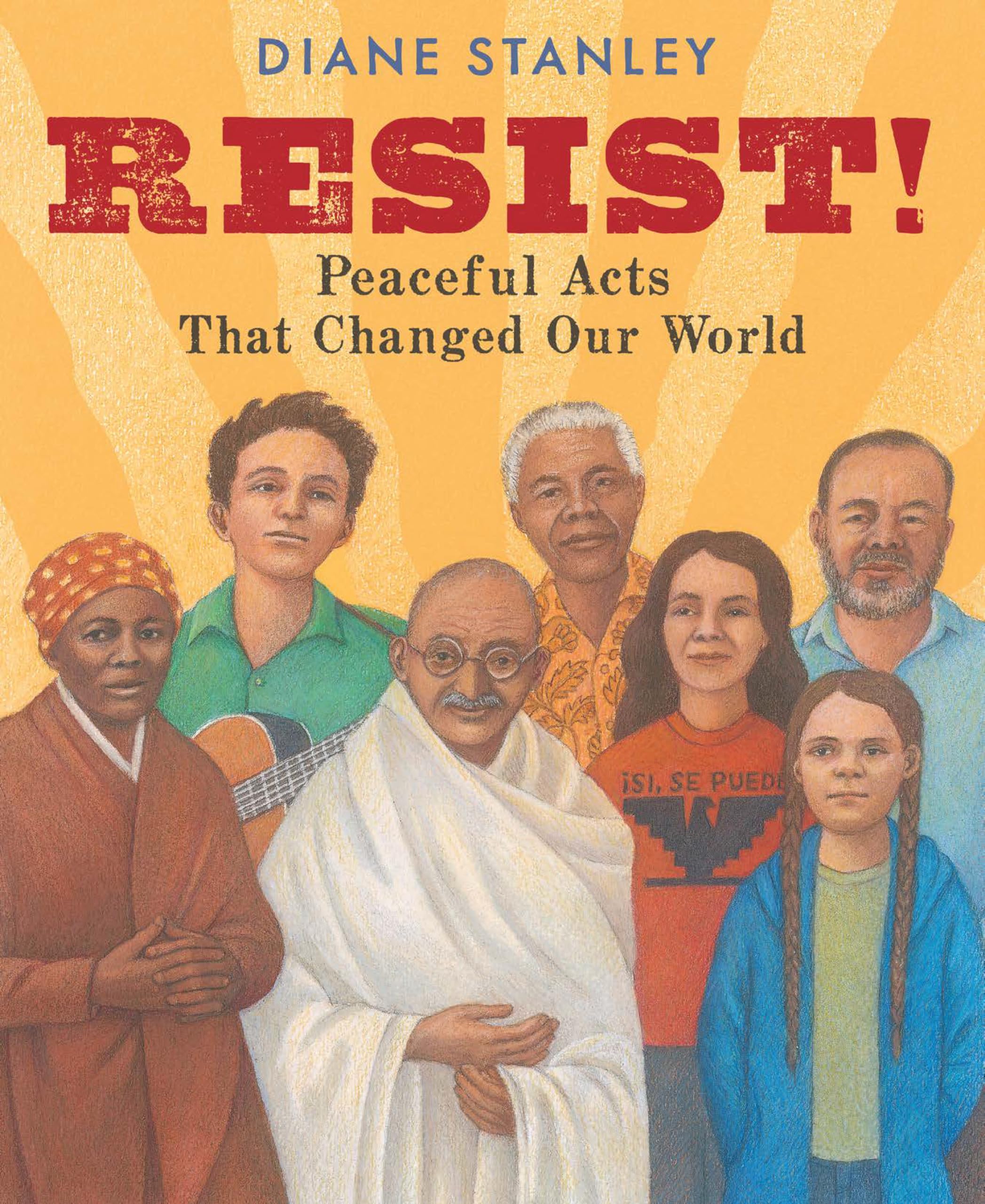 Resist!: Peaceful Acts That Changed Our World,Used