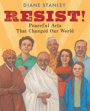 Resist!: Peaceful Acts That Changed Our World,Used