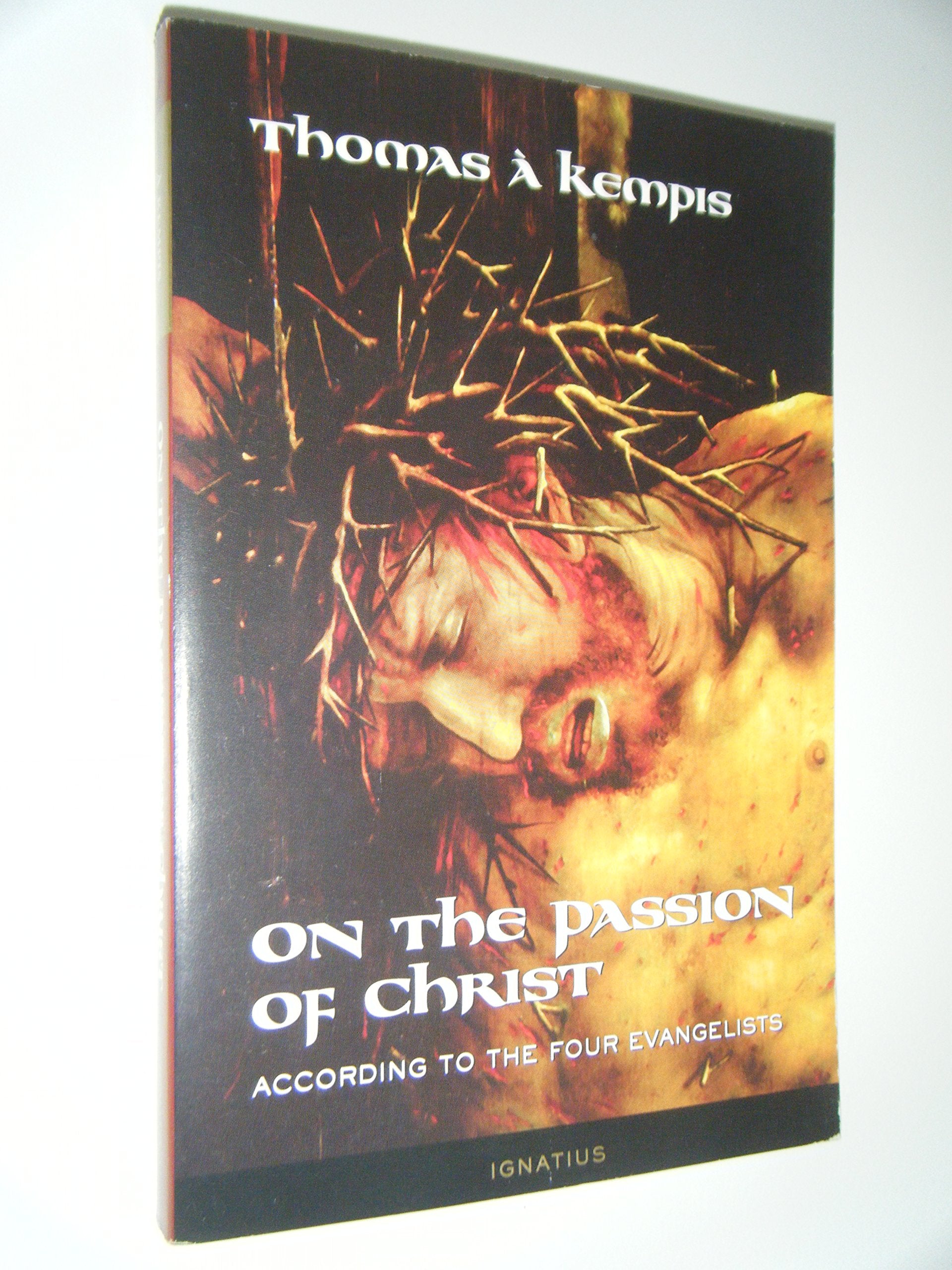 On the Passion of Christ According to the Four Evangelists: Prayers and Meditations,Used