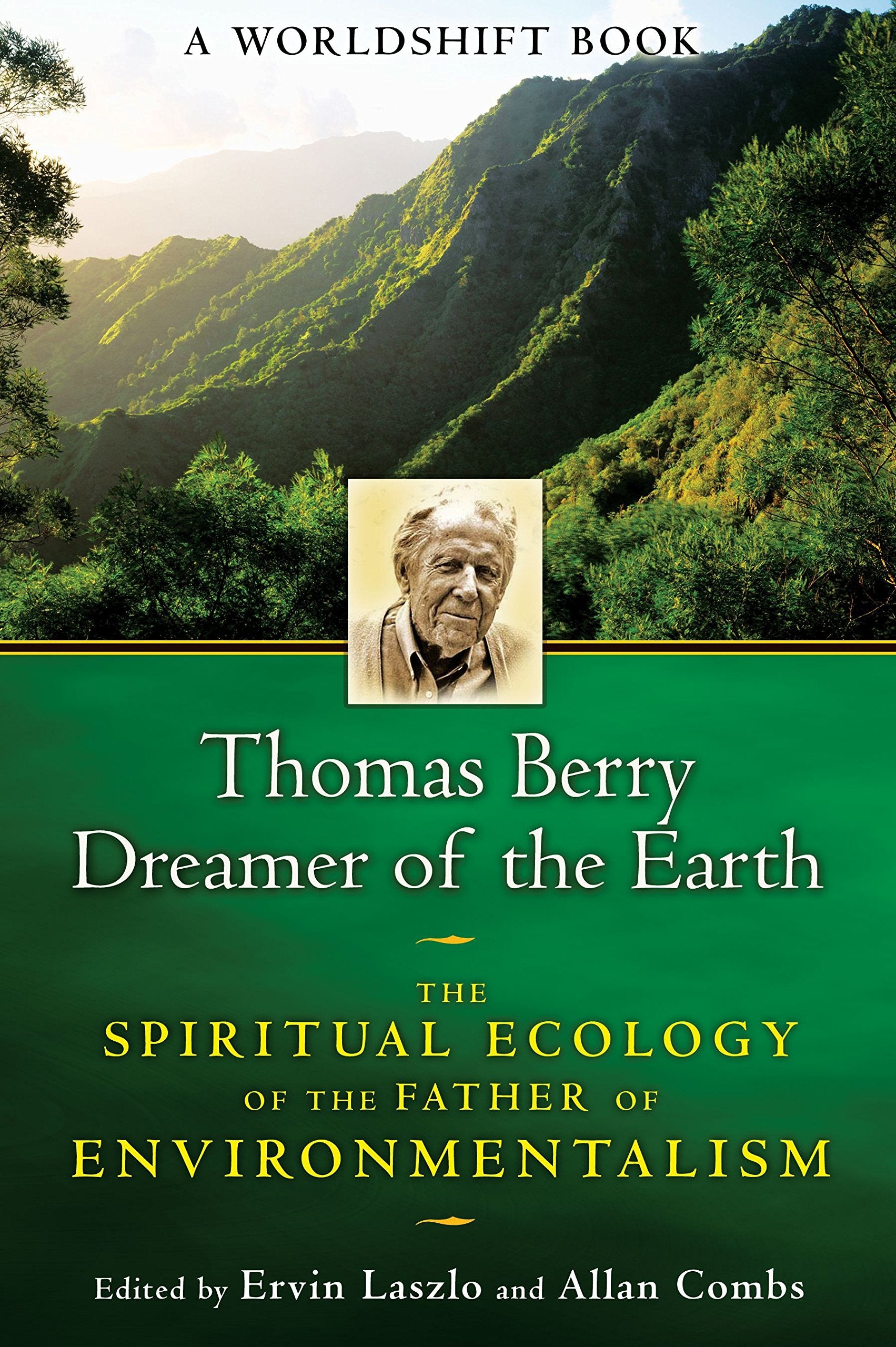 Thomas Berry, Dreamer of the Earth: The Spiritual Ecology of the Father of Environmentalism,New
