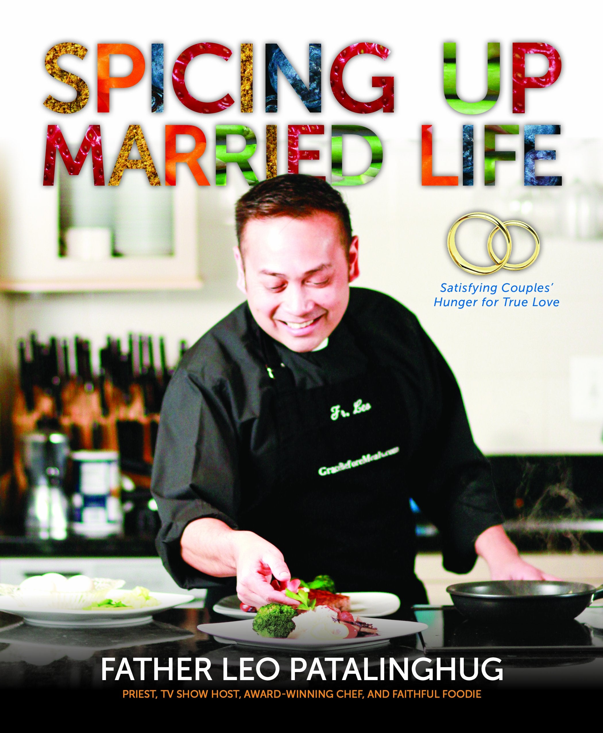 Spicing up Married Life Satisfying Couples' Hunger for True Love,Used