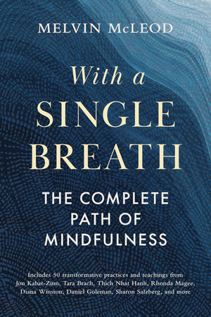 With A Single Breath: The Complete Path Of Mindfulness