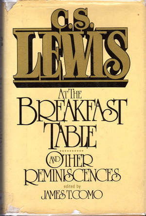 C. S. Lewis at the Breakfast Table and Other Reminiscences,New
