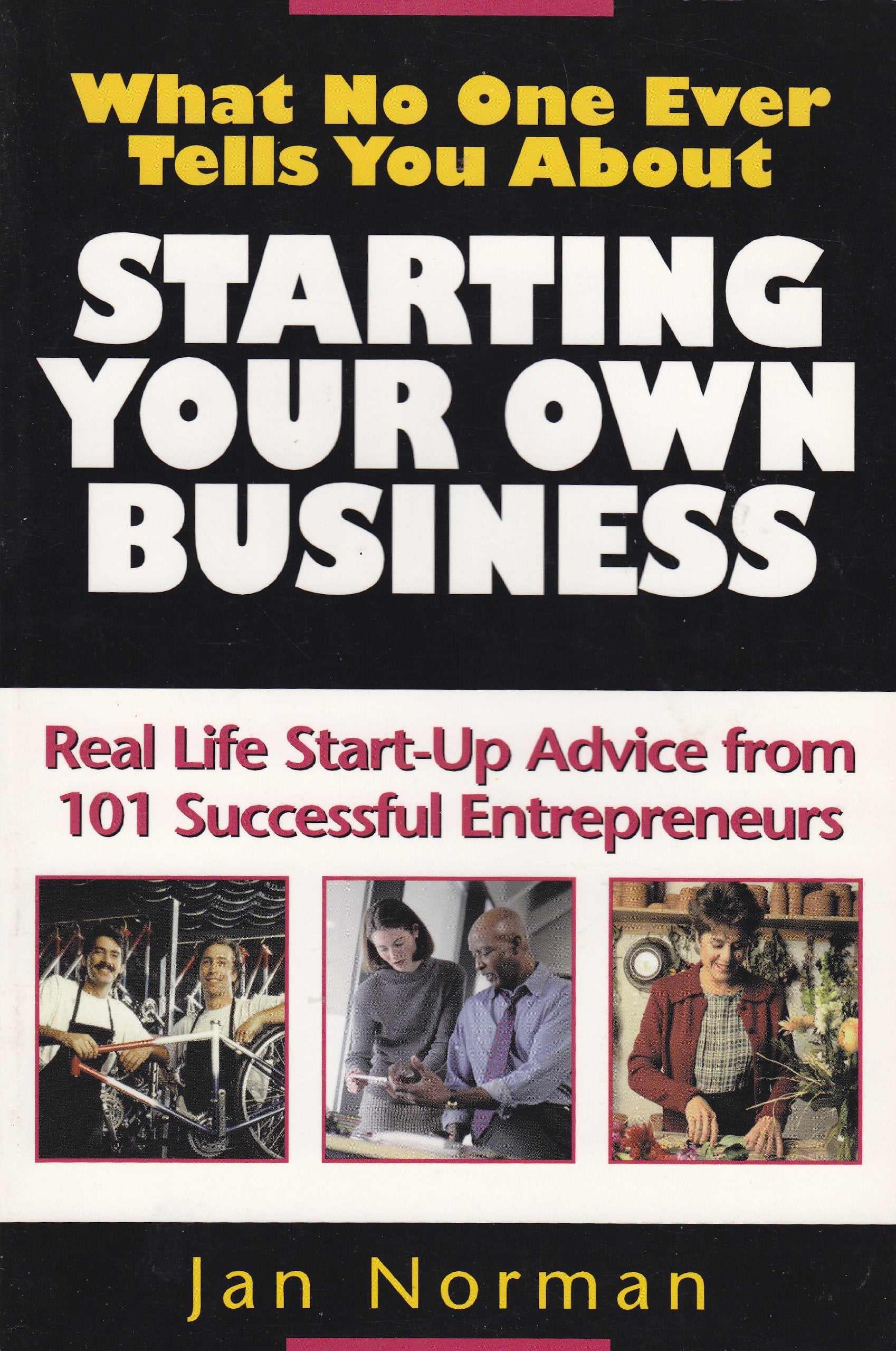 What No One Ever Tells You About Starting Your Own Business : Real Life StartUp Advice from 101 Successful Entrepreneurs,Used