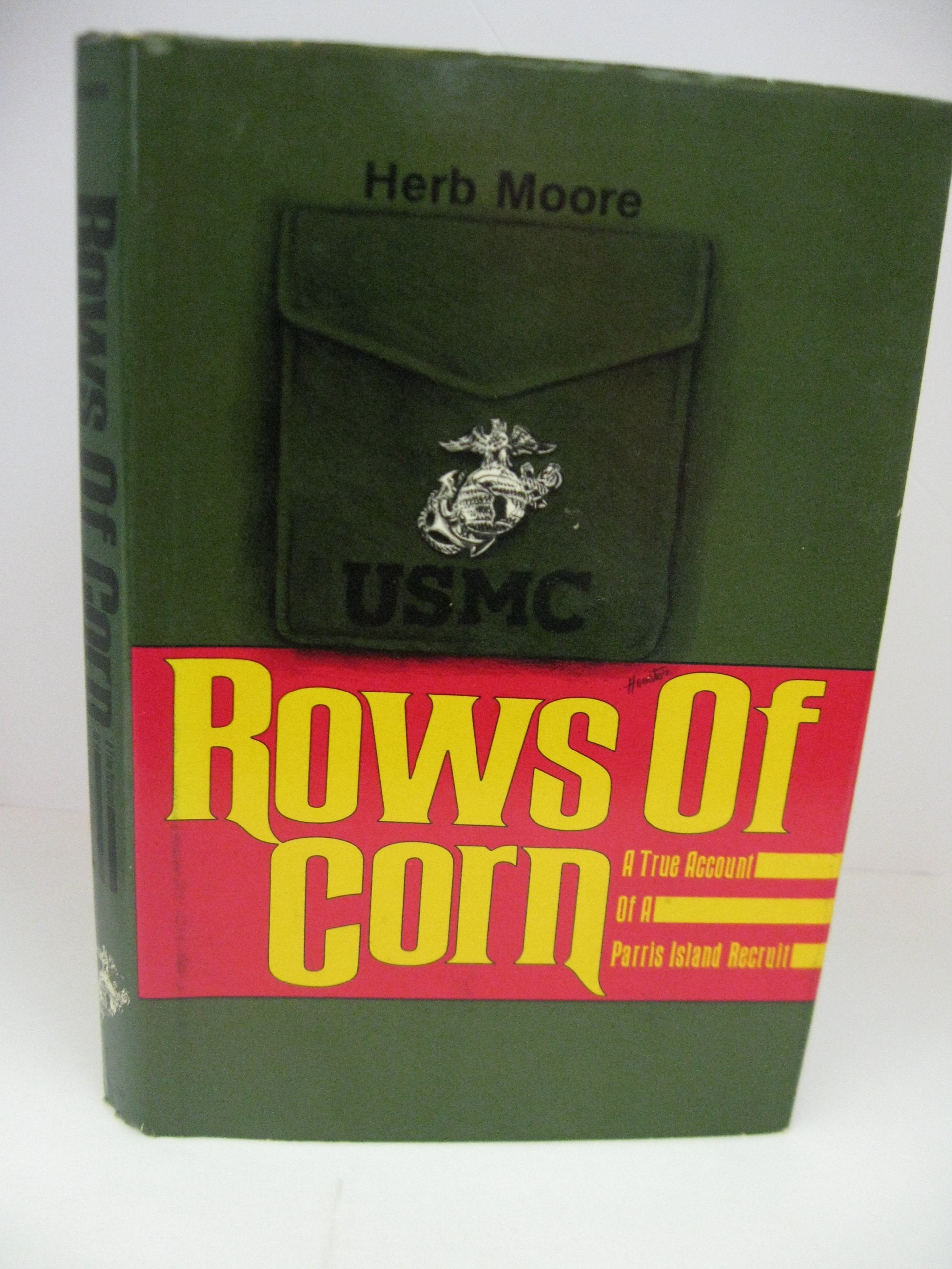 Rows of Corn/a True Account of a Paris Island Recruit,Used