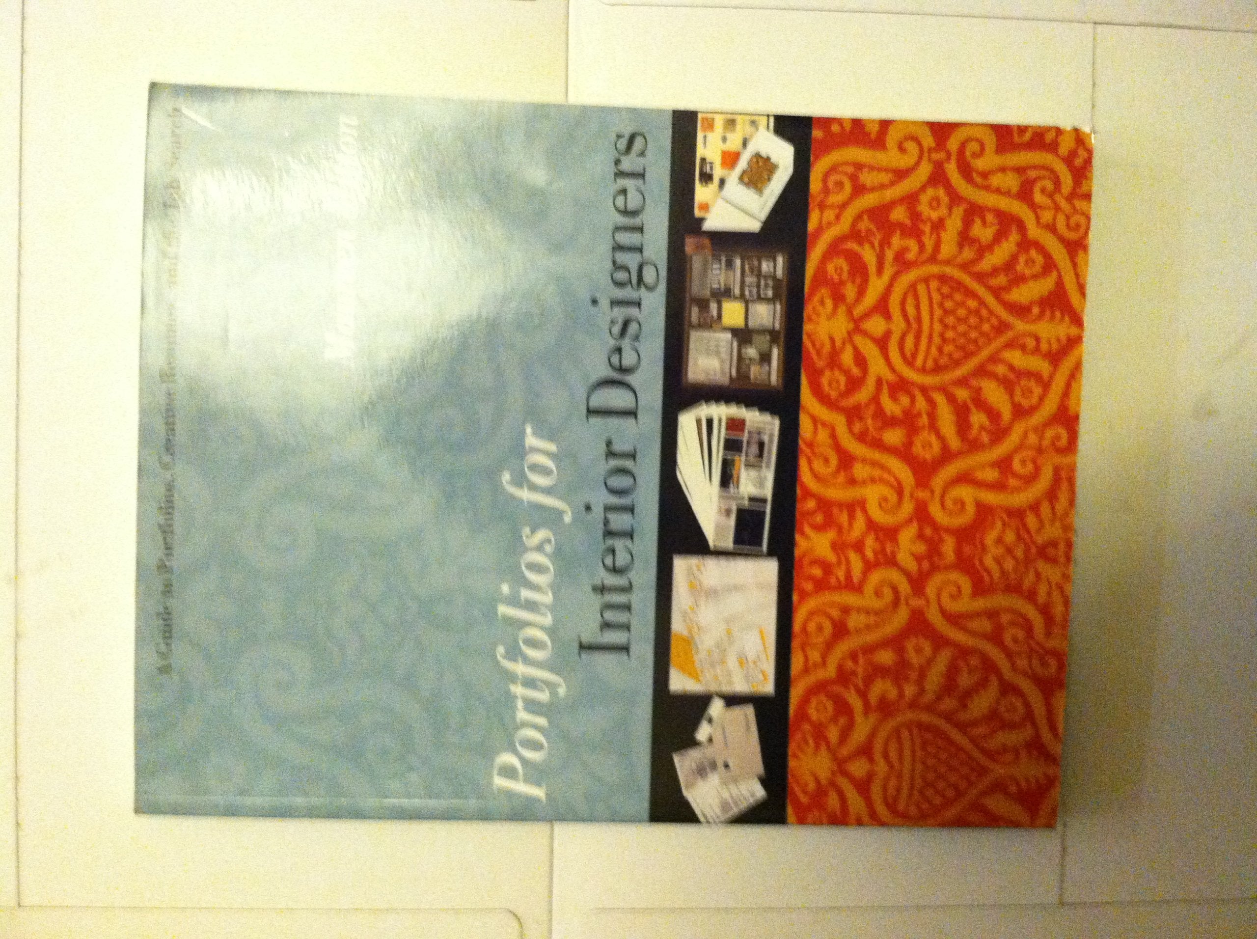 Portfolios for Interior Designers: A Guide to Portfolios, Creative Resumes, and the Job Search,Used