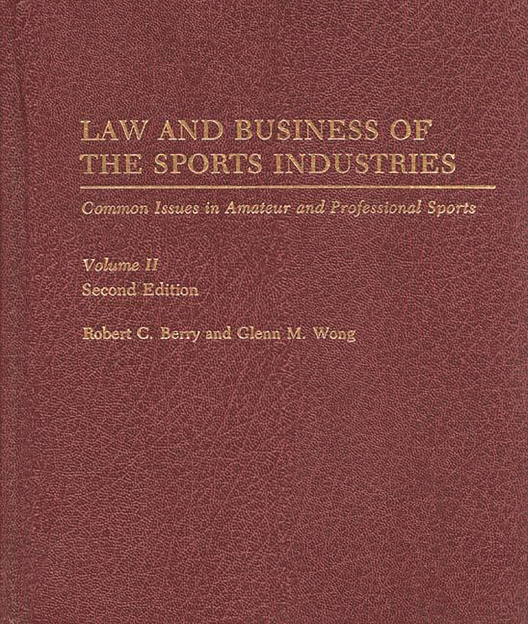 Law And Business Of The Sports Industries: Common Issues In Amateur And Professional Sports,New