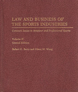 Law And Business Of The Sports Industries: Common Issues In Amateur And Professional Sports,New